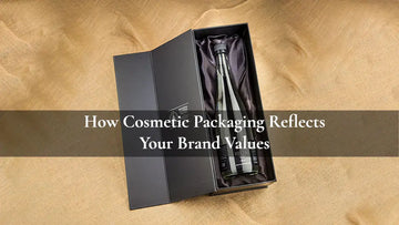 How Cosmetic Packaging Reflects Your Brand Values