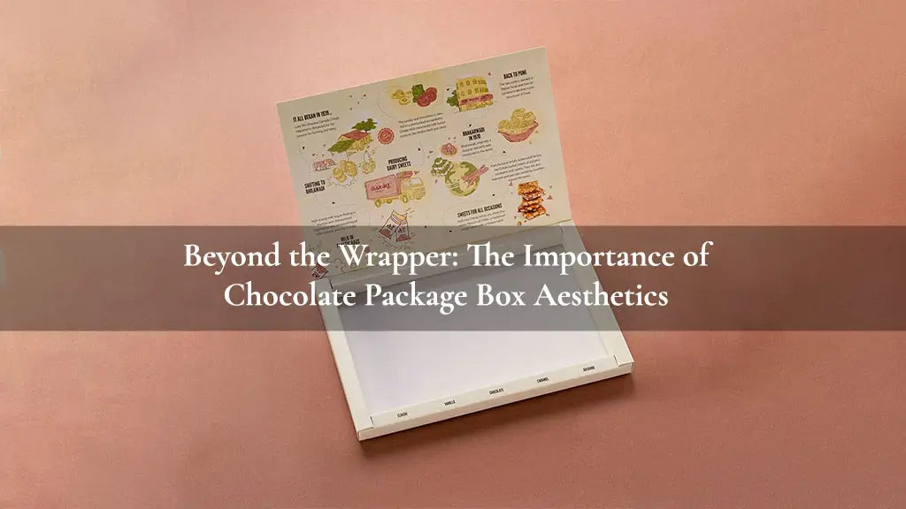 The Importance of Chocolate Package Box Aesthetics