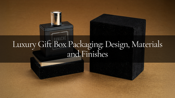 Luxury Gift Box Packaging: Design, Materials and Finishes