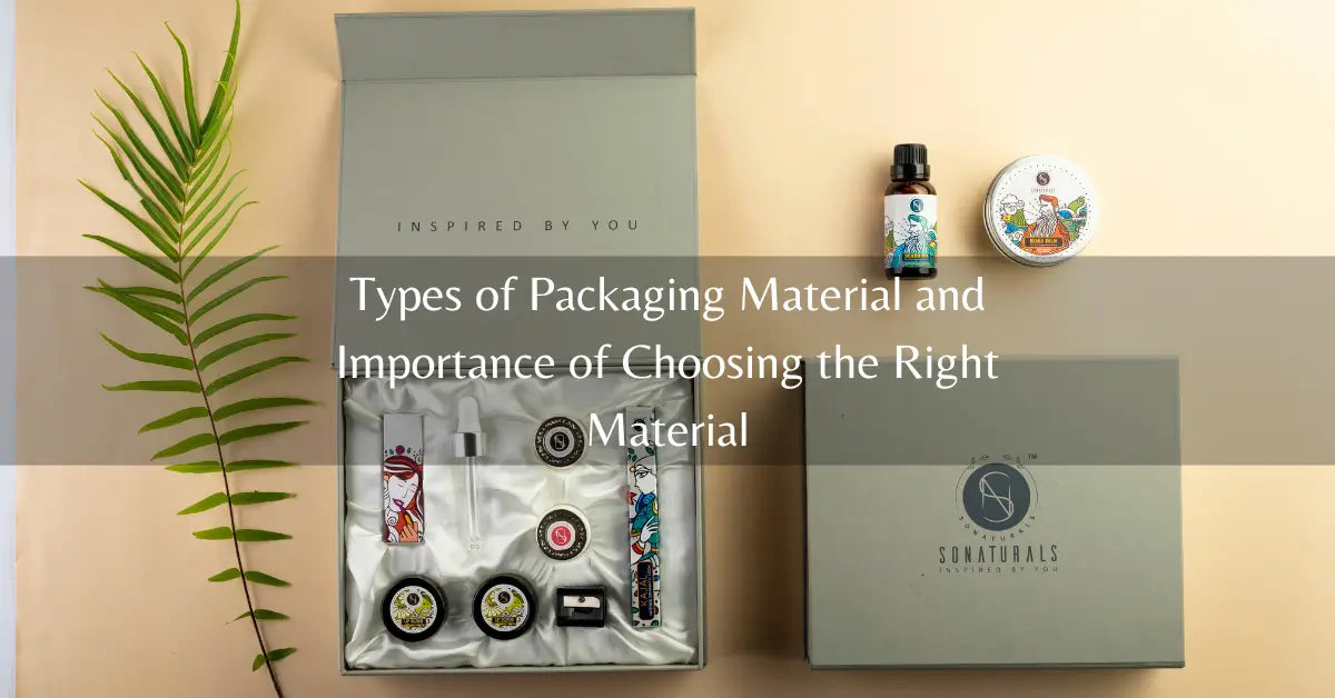 Types of Packaging Materials and Importance of Choosing the Right Material
