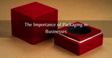 The Importance of Packaging in Businesses