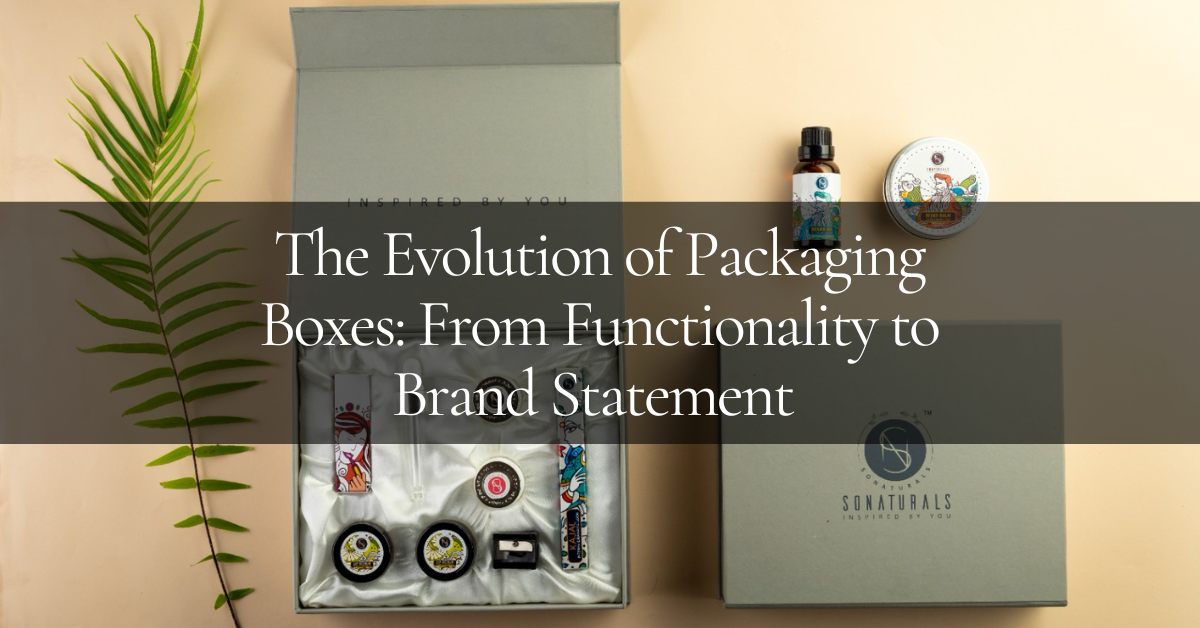 The Evolution of Packaging Boxes: