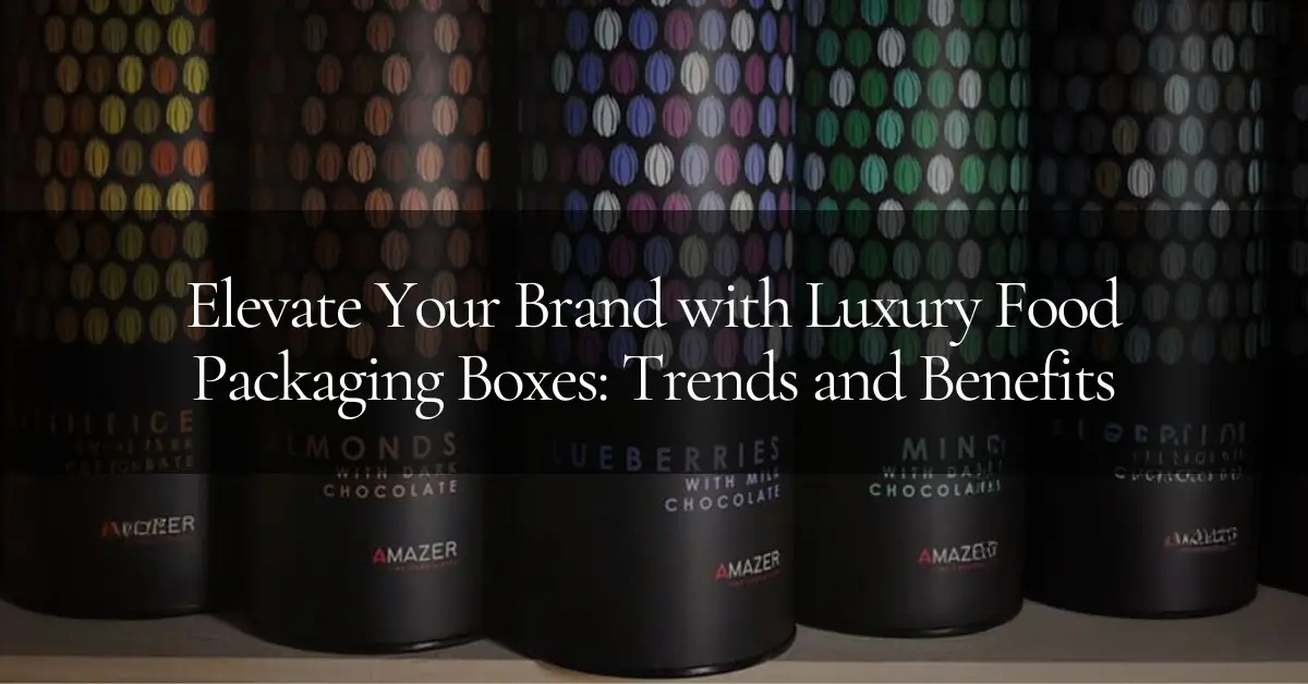 Luxury Food Packaging