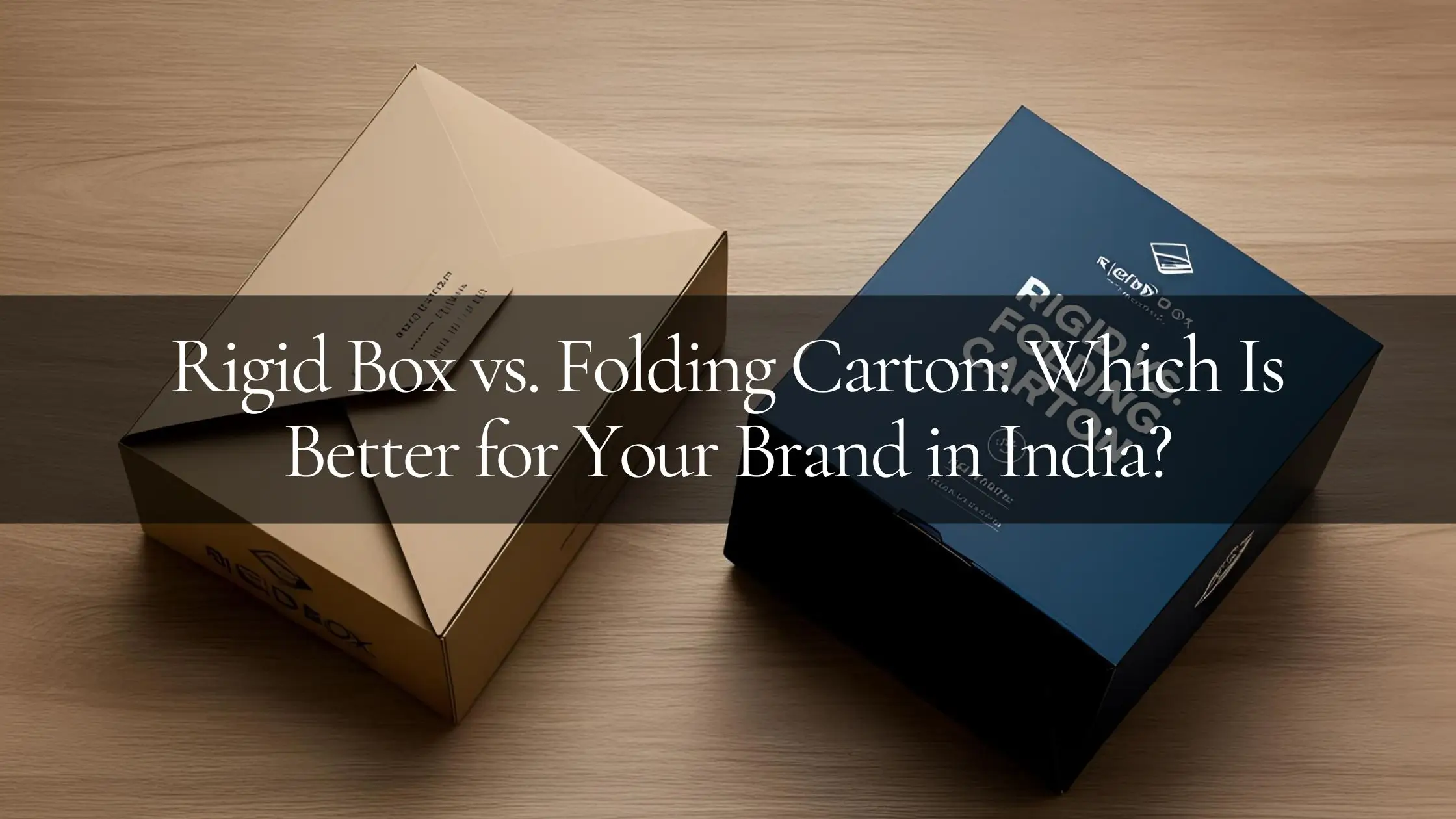 Rigid Box vs. Folding Carton
